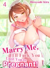 Marry Me, I’ll Fuck You Until You’re Pregnant! (Uncensored)